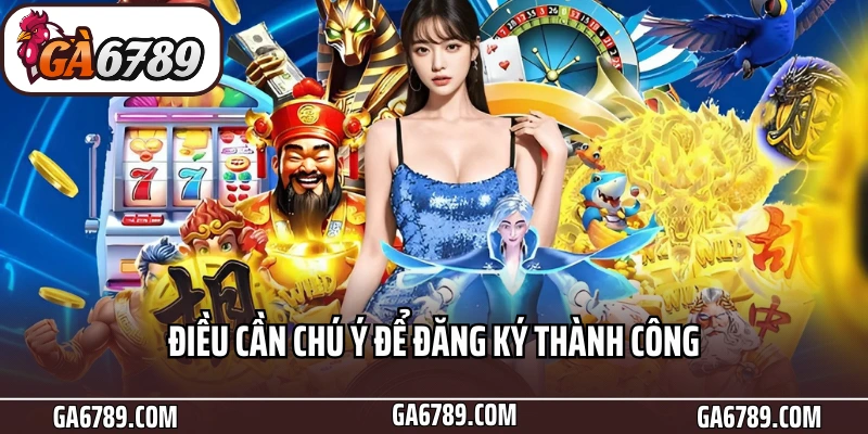 Hướng Dẫn Bet Thủ Đăng Ký Ga6789 Chỉ Với 3 Bước Đơn Giản 6 Điều cần chú ý để đăng ký thành công