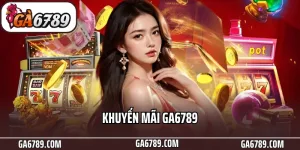 Khuyến mãi Ga6789