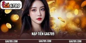 nạp tiền Ga6789